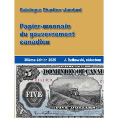 Catalogue Charlton - Papier-Monnaie du Gouvernement Canadien 36ième Édition 2025