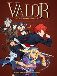 Valor: The Heroic Tabletop RPG Hc
